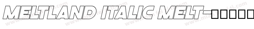 Meltland Italic Melt字体转换
